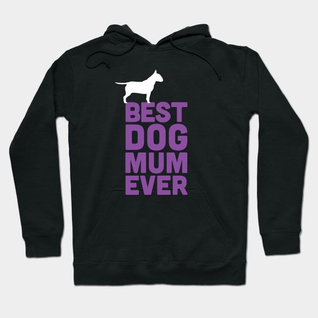 Best Bull Terrier Dog Mum Ever - Purple Dog Lover Gift Hoodie by Elsie Bee Designs